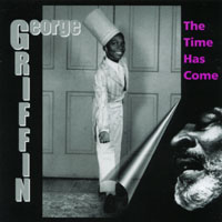 George Griffin : The Time Has Come