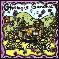 Ghengis Gandhis : Shack Attack
