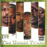 GHETTO LIFE: The Untold Truth (double Cd Side # 1 Reg. & Side # 2, Choped & Screwed) Feat. Juvenile & Bun B