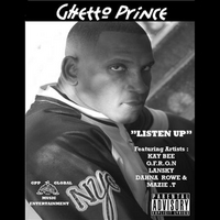 Ghetto Prince : Listen Up