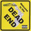 GHETT PAID: Welcome To The Dead End