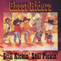 THE GHOST RIDERS: Still Kickin' Still Pickin'