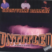 Ghostville Ballerz : Untitled- Da Greatest Of An Invisible Hood