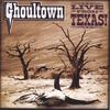 GHOULTOWN: Live From Texas! (CD & DVD)