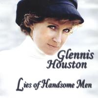 Glennis Houston : Lies of Handsome Men