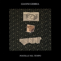 GIANNI GEBBIA: Postille Nel Tempo