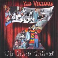 Yid Vicious : The Seventh Schlemiel