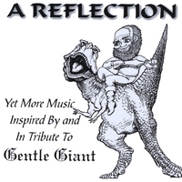 VARIOUS ARTISTS INSPIRED BY GENTLE GIANT: A REFLECTION
