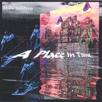 Mike Gibbins : A Place In Time Remastered