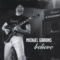 MICHAEL GIBBONS: Believe
