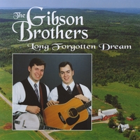 GIBSON BROTHERS: Long Forgotten Dream