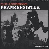 G.i.F. Liquid Brains : Frankensister