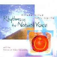 ELIANA GILAD - VOCAL MEDITATIONS: Rhythms of the Natural Voice