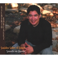 GILBERTO GONZALEZ: Sonidos Sobre El Lienzo (Sounds On Canvas)