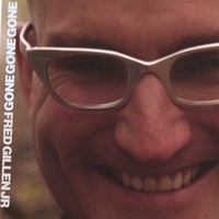 FRED GILLEN JR.: Gone Gone Gone