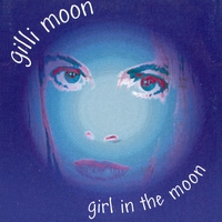 GILLI MOON: Girl In The Moon