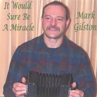 MARK GILSTON: It Would Sure Be A Miracle