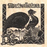 Mark Gilston : Lend Me An Ear