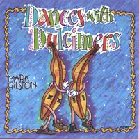 Mark Gilston : Dances with Dulcimers