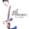 GIL VELAZQUEZ: My Introduction