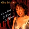GINA ECKSTINE: Everything I Have Is Yours