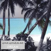 Gina Gonzalez : Dream