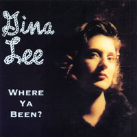 GINA LEE: Where Ya Been?