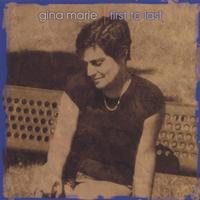 Gina Marie : First To Last