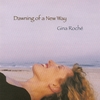 GINA ROCHÉ: Dawning of a New Way