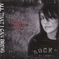 Gina Stockton : All That I Can Bring