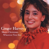 Ginger Harvey : Merry Christmas, Wherever You Are