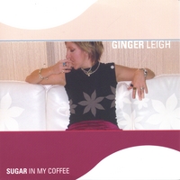 Ginger Leigh : Sugar in My Coffee