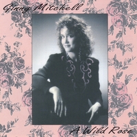 GINNY MITCHELL: A Wild Rose