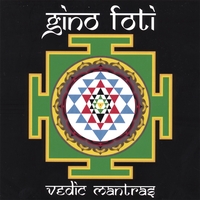 Gino Foti : Vedic Mantras