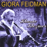 Giora Feidman : Klassic Klezmer