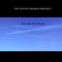 The Steve Girardi Project : Blue Sky With Tears