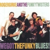 ROGER GIRKE AND THE FUNKY TWISTERS: We Got The Funky Blues