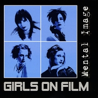 Girls on Film : Mental Image - EP