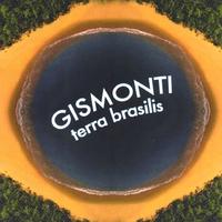 GISMONTI: Terra Brasilis