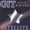 GIT WITH BILL KIRCHEN: Satellite