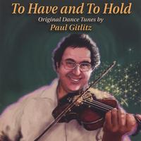 Paul Gitlitz : To Have And To Hold