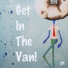 GET IN THE VAN!: Get In The Van!
