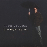 Todd Giudice : Little Known Secret