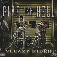 GIVE 'ER HELL: Sleazy Rider