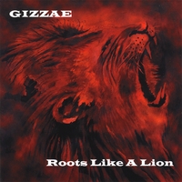 Gizzae : Roots Like A Lion