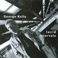 GEORGE KELLY: Lucid Intervals