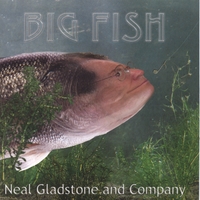 Neal Gladstone : Big Fish