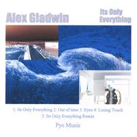 Alex Gladwin : Its Only Everything