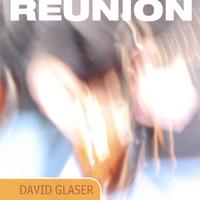 David Glaser : Reunion