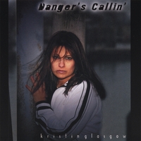 KRISTIN GLASGOW: Danger's Callin'